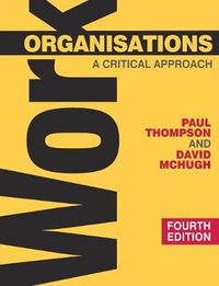 Cover image for Work Organisations: A Critical Approach