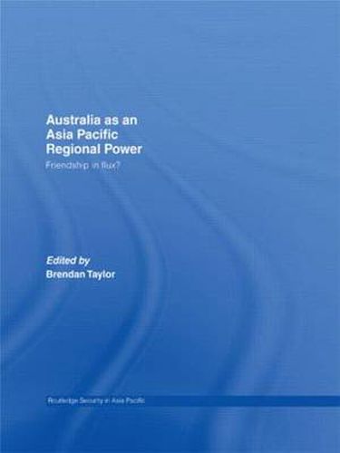 Cover image for Australia as an Asia-Pacific Regional Power: Friendships in Flux?
