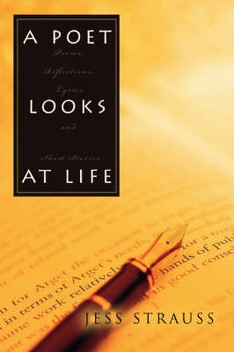 Cover image for A Poet Looks at Life: Poems, Reflections, Lyrics and Short Stories