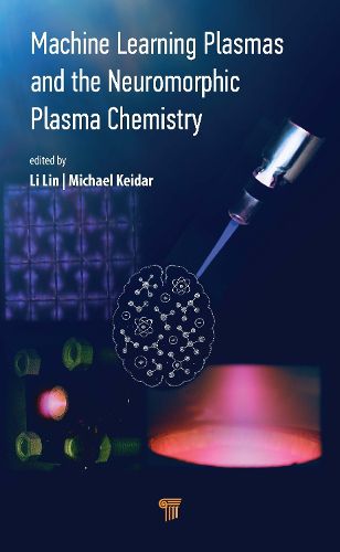 Cover image for Machine Learning Plasmas and the Neuromorphic Plasma Chemistry