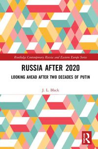 Cover image for Russia after 2020: Looking Ahead after Two Decades of Putin