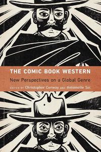 Cover image for The Comic Book Western: New Perspectives on a Global Genre