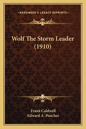 Cover image for Wolf the Storm Leader (1910)