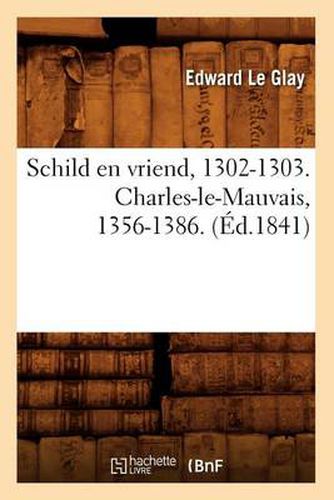 Schild En Vriend, 1302-1303. Charles-Le-Mauvais, 1356-1386. (Ed.1841)