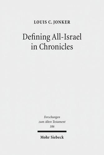 Cover image for Defining All-Israel in Chronicles: Multi-levelled Identity Negotiation in Late Persian-Period Yehud