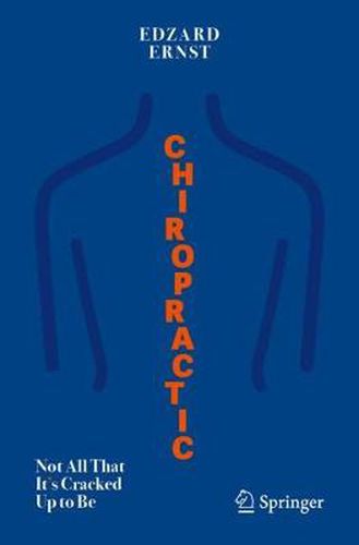 Cover image for Chiropractic: Not All That It's Cracked Up to Be