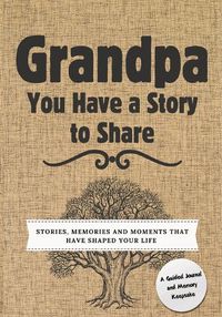 Cover image for Grandpa, You Have a Story to Share