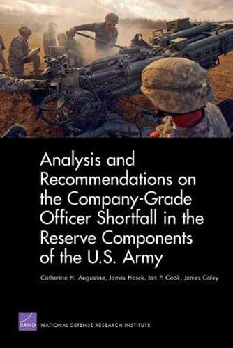 Analysis and Recommendations on the Company-Grade Officer Shortfall in the Reserve Components of the U.S. Army