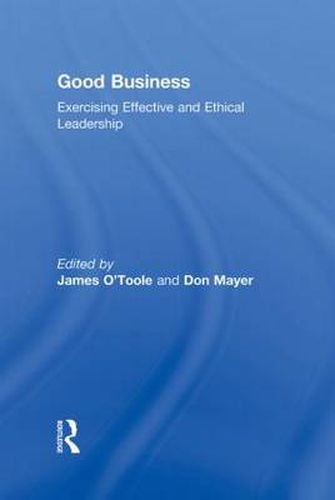 Cover image for Good Business: Exercising Effective and Ethical Leadership