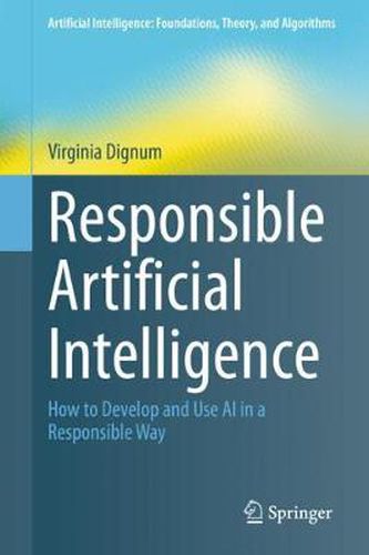 Cover image for Responsible Artificial Intelligence: How to Develop and Use AI in a Responsible Way