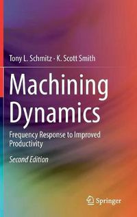 Cover image for Machining Dynamics: Frequency Response to Improved Productivity