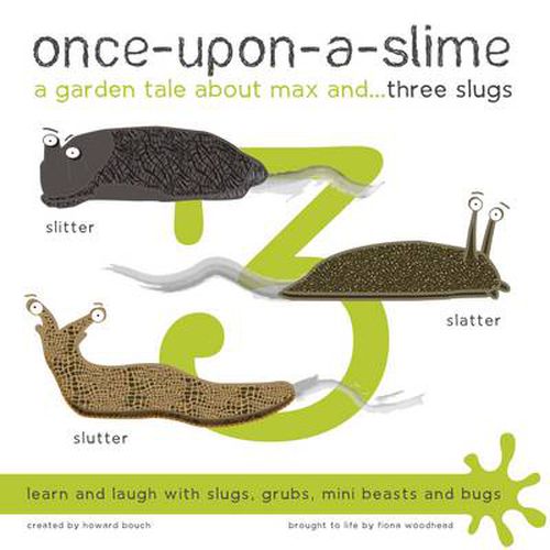 Cover image for Once-Upon-a-Slime, a Garden Tale About Max and - Three Slugs