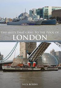 Cover image for The Ships That Came to the Pool of London: From the Roman Galley to HMS Belfast