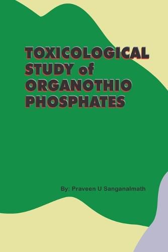 Cover image for TOXICOLOGICAL STUDY of ORGANOTHIO PHOSPHATES