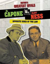 Cover image for Al Capone vs. Eliot Ness: Opposite Sides of the Law