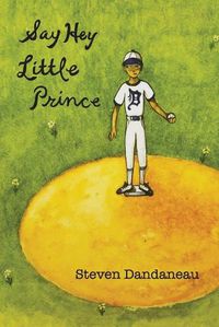 Cover image for Say Hey Little Prince