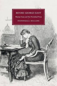 Cover image for Before George Eliot: Marian Evans and the Periodical Press