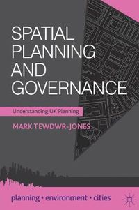 Cover image for Spatial Planning and Governance: Understanding UK Planning