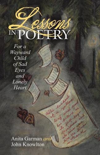 Cover image for Lessons in Poetry: For a Wayward Child of Sad Eyes and Lonely Heart