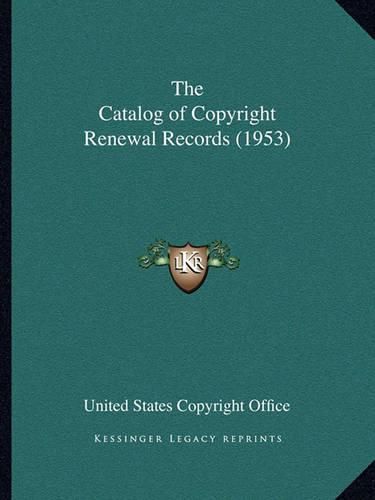 Cover image for The Catalog of Copyright Renewal Records (1953)