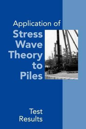 Cover image for Application of Stress-Wave Theory to Piles: Test Results: Proceedings of the 14th International Conference on the Application of Stress-Wave Theory to Piles, The Hague, Netherlands, 21-24 September 1992