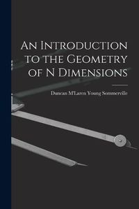 Cover image for An Introduction to the Geometry of N Dimensions