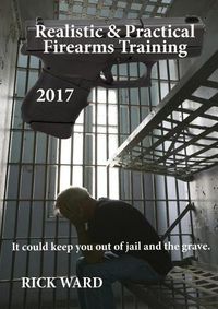 Cover image for Realistic & Practical Firearms Training: 2017