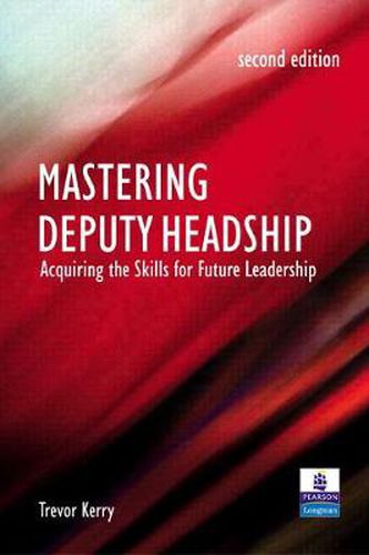 Cover image for Mastering Deputy Headship: Acquiring the skills for future leadership