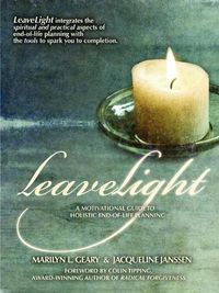 Cover image for LeaveLight: A Motivational Guide to Holistic End-of-Life Planning, Foreword by Colin Tipping