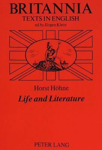 Life and Literature: Eine Auswahl Von Texten Zur Englischen Und Amerikanischen Literatur 1959-1996