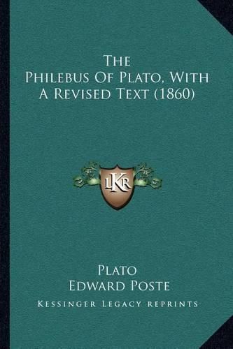 The Philebus of Plato, with a Revised Text (1860)