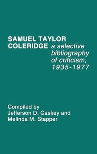 Cover image for Samuel Taylor Coleridge: A Selective Bibliography of Criticism, 1935-1977