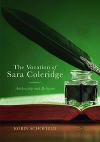 Cover image for The Vocation of Sara Coleridge: Authorship and Religion