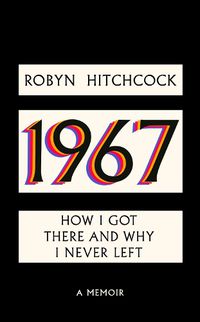 Cover image for 1967: How I Got There and Why I Never Left