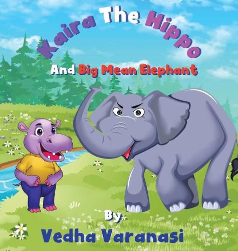 Cover image for Kaira The Hippo And Big Mean Elephant