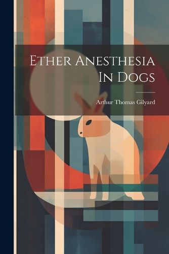 Cover image for Ether Anesthesia In Dogs