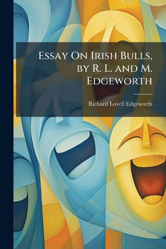Cover image for Essay On Irish Bulls, by R. L. and M. Edgeworth