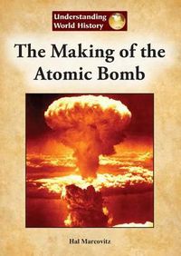 Cover image for The Making of the Atomic Bomb