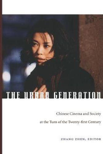 Cover image for The Urban Generation: Chinese Cinema and Society at the Turn of the Twenty-First Century