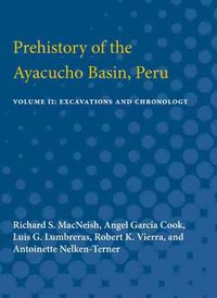 Cover image for Prehistory of the Ayacucho Basin, Peru: Volume II: Excavations and Chronology