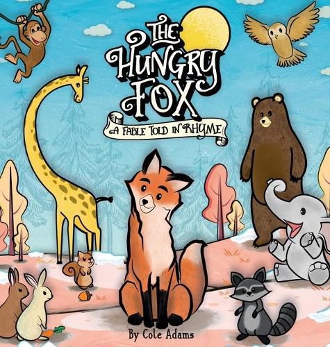 The Hungry Fox: A Fable Told In Rhyme