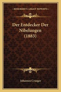 Cover image for Der Entdecker Der Nibelungen (1883)