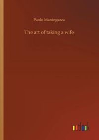 Cover image for The art of taking a wife