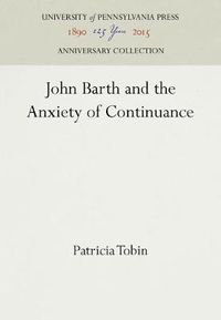 Cover image for John Barth and the Anxiety of Continuance