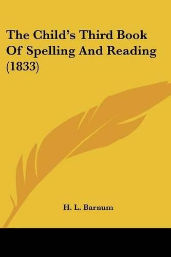 Cover image for The Child's Third Book of Spelling and Reading (1833)