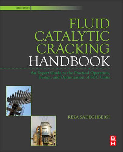 Cover image for Fluid Catalytic Cracking Handbook: An Expert Guide to the Practical Operation, Design, and Optimization of FCC Units