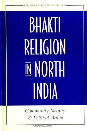 Cover image for Bhakti Religion in North India: Community Identity and Political Action