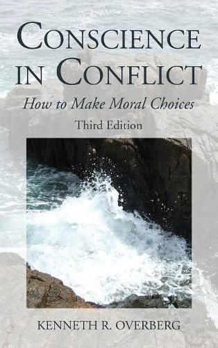 Cover image for Conscience in Conflict: How to Make Moral Choices, Third Edition