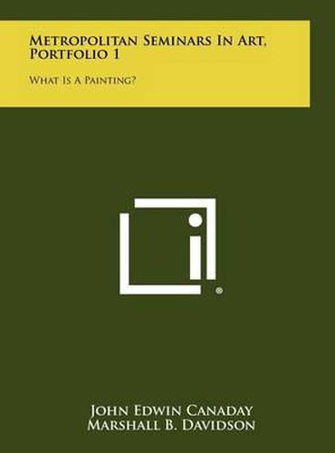 Metropolitan Seminars in Art, Portfolio 1: What Is a Painting?