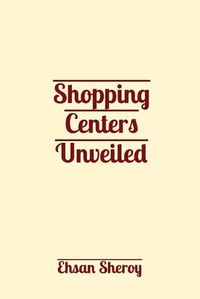 Cover image for Shopping Centers Unveiled
